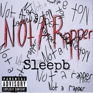 Not a rapper (Explicit)