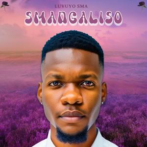 SMANGALISO (feat. SelbisticSoul) [Explicit]