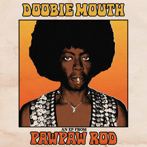 Doobie Mouth (An EP From PawPaw Rod) [Explicit]