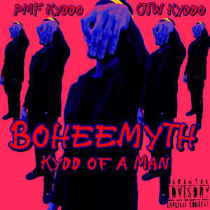 BOHEEMYTH:Kydd Of A Man (Explicit)