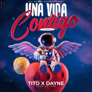 Una Vida Contigo (feat. El Tito) [Explicit]