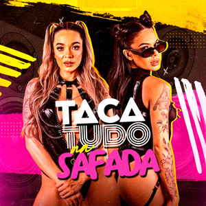 Taca Tudo na Safada (Explicit)