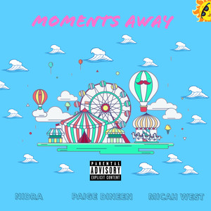 Moments Away (Explicit)