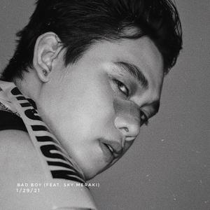 Bad Boy(feat. Sky Meraki) (Demo|Explicit)