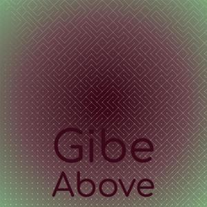 Gibe Above