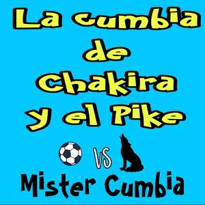 La Cumbia de Chakira y el Pike