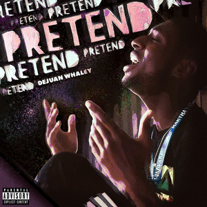 Pretend (Explicit)