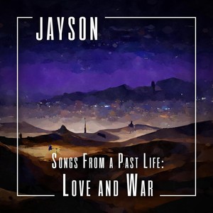 Songs from a Past Life: Love and War (Explicit)