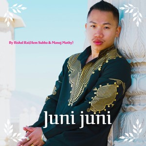 Juni Juni (feat. Hem Subba & Manoj Mothy)