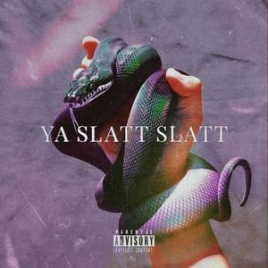 Ya Slatt Slatt (Explicit)