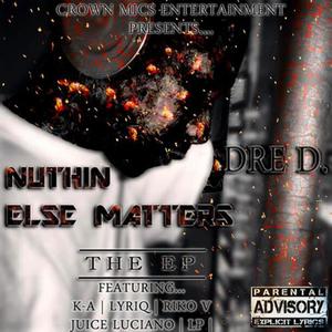 Nuthin Else Matters: The EP (Explicit)