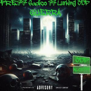 GUERRA (feat. Sadico 77 & Lurking 3dp) (Explicit)