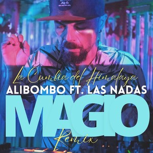 La Cumbia del Himalaya (Magio Remix) [feat. Las Nadas]