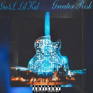 Greater Risk (Explicit)