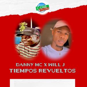 Tiempos Revueltos (feat. Danny MC & Will J)