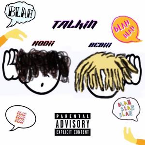 Talkin (feat. Bebiii) (Explicit)