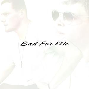 Bad For Me (feat. Kbaby)