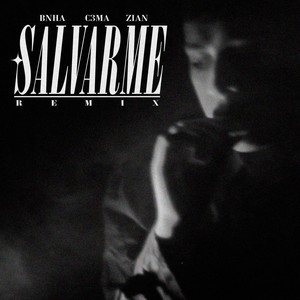 Salvarme (feat. Bnha & XY Zian) [Remix] [Explicit]