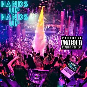 Hands Up (Explicit)