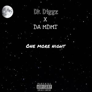 One More Night (feat. DK DIGGZ) (Explicit)