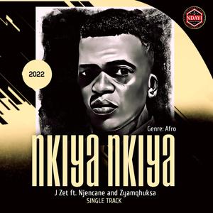 Nkiya nkiya(feat. Njencane & Zyamqhuksa)