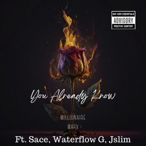 You Already Know (feat. Waterflow G, Sace & J-Slim) [Explicit]