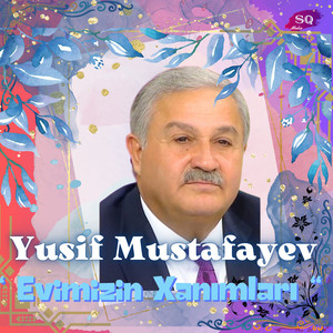 Evimizin Xanımları