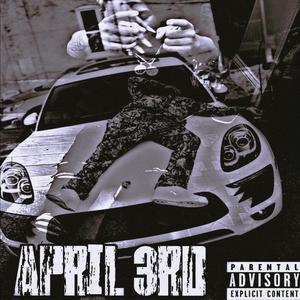 April 3rd (Explicit)