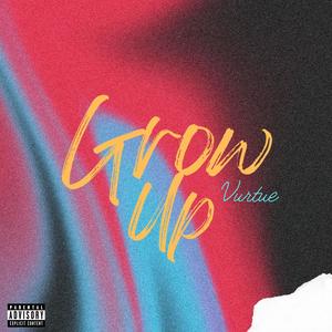 Grow Up (Explicit)