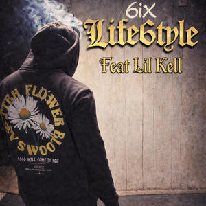 6ix. - Life6tyle (feat. Lil Kell & RxckstarAnt) (Explicit)