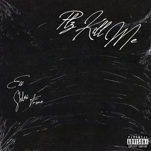 Plz Kill Me (Explicit)