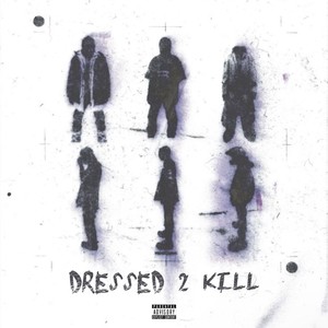 Dressed 2 Kill (Explicit)