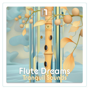 Flute Dreams Tranquil Sounds