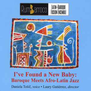 I've Found a New Baby: Baroque Meets Afro-Latin Jazz