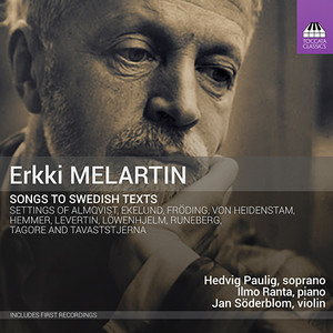 MELARTIN, E.: Songs to Swedish Texts (Paulig, J. Söderblom, I. Ranta)