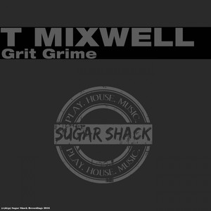 Grit Grime (T Mixwell Remix)