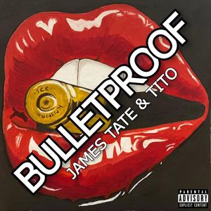BULLETPROOF(feat. T!to) (Explicit)