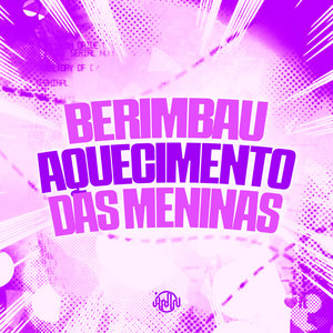 Berimbau Aquecimento Das Meninas (Explicit)