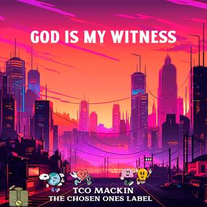 GOD IS MY WITNESS (Explicit)