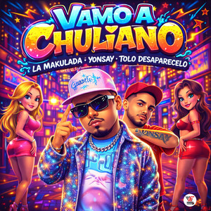 Vamo a Chuliano (Explicit)