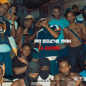 Ma Bouche_Man La Guerre (Explicit)