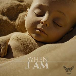 When I Am