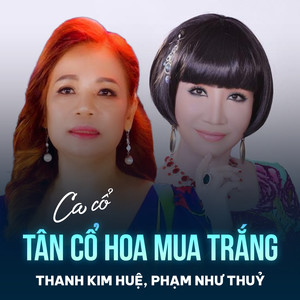 Tân Cổ Hoa Mua Trắng