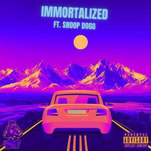 Immortalized (feat. Snoop Dogg) [Explicit]