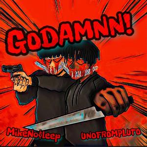 GODAMNN! (feat. UNOFROMPLUTO) (Explicit)