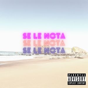 Se Le Nota (Explicit)