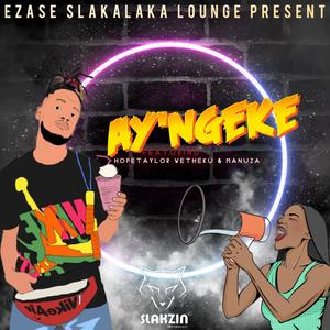 Ay'ngeke (feat. King Saiman, Deejay ZebraSA & Pro Tee)