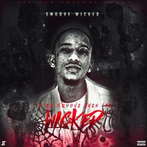 It Be Smoove Then Its Wicked (Explicit)