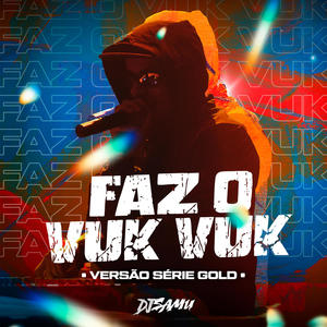 Faz o VukVuk Sentando (Versão Série Gold) (Explicit)