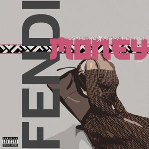 Fendi Money(feat. Aftr.The.Hiigh) (Explicit)